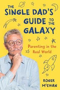 bokomslag Single Dad's Guide To The Galaxy