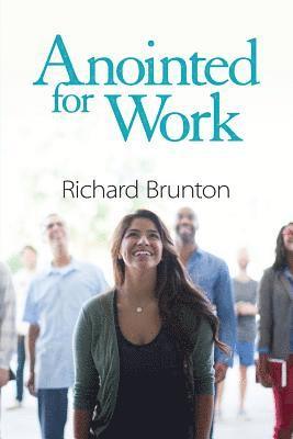 Richard Brunton - Anointed for Work, Häftad