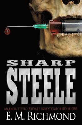 E. M. Richmond - Sharp Steele: An Amanda Steele, Private Investigator mystery, Häftad