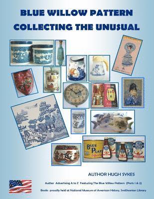 Blue Willow Pattern Collecting The Unusual 1