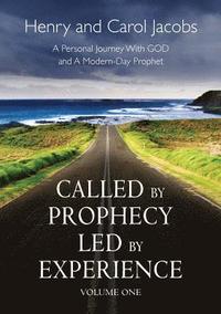 bokomslag Called by Prophecy Led by Experience: Volume one
