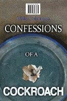 Confessions of a Cockroach and Headstone