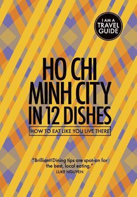 Ho Chi Minh City in 12 Dishes 1