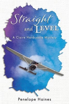 bokomslag Straight and Level: A Claire Hardcastle Mystery