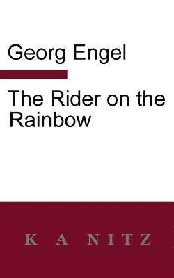 Georg Julius Leopold Engel - Rider on the Rainbow, Häftad