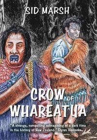 bokomslag Crow of Whareatua: A New Zealand War Story