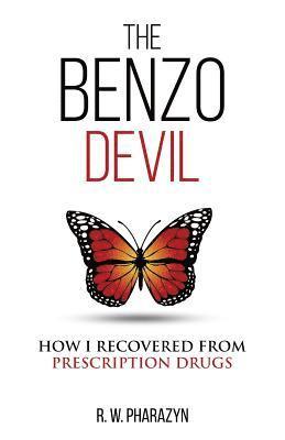 R. W. Pharazyn - The Benzo Devil: How I Recovered From Prescription Drugs, Häftad