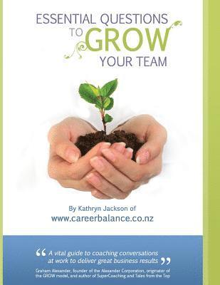 Essential Questions to GROW Your Team 1