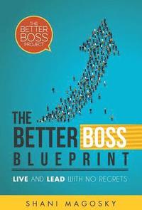 bokomslag The Better Boss Blueprint