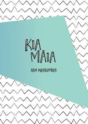 bokomslag Kia M?ia - Aku Whakamiha