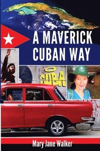 bokomslag A Maverick Cuban Way