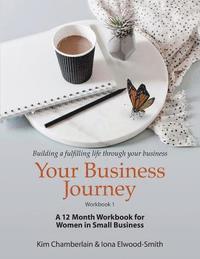 bokomslag Your Business Journey: A 12 Month Workbook for Women in Small Business