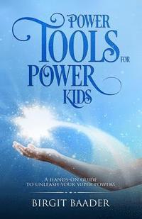 bokomslag Power Tools for Power Kids: Unleash your Super Powers