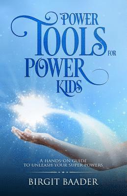 bokomslag Power Tools for Power Kids: Unleash your Super Powers