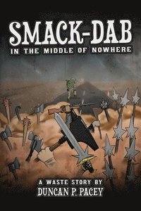 bokomslag Smack-dab, in the Middle of Nowhere: A post-apocalyptic comedy novel