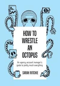 bokomslag How to Wrestle an Octopus