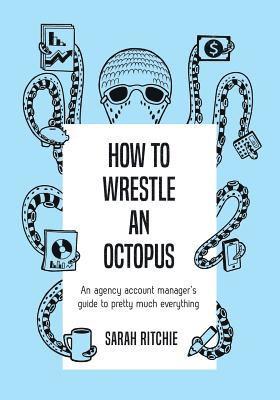 Sarah Ritchie - How to Wrestle an Octopus, Häftad