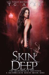 bokomslag Skin Deep: A SkinWalker Novel #1: A DarkWorld Series