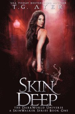 Skin Deep: A SkinWalker Novel #1: A DarkWorld Series 1