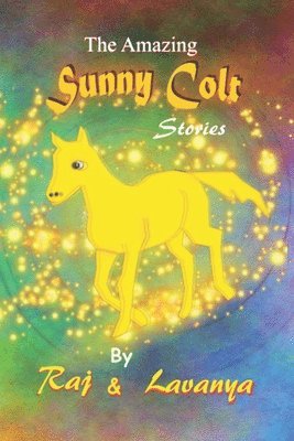 The Amazing Sunny Colt: Stories 1