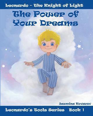 bokomslag The Power of Your Dreams: Leonardo's Tools to Resolve Life's Challenges and Feel Good