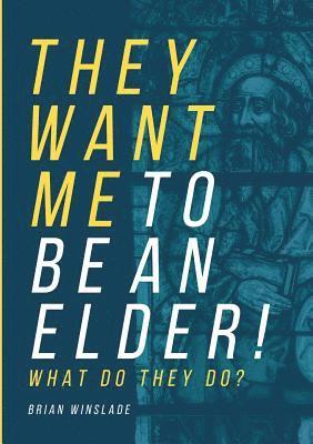 They Want Me To Be An Elder! What Do They Do? 1