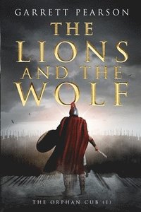 bokomslag The Lions and the Wolf: The Orphan Cub