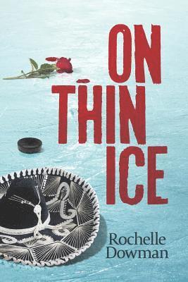 Rochelle Dowman - On Thin Ice, Häftad