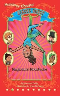 bokomslag Magician's Moustache: Circus Quest Series