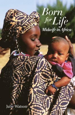 bokomslag Born for Life: Midwife in Africa