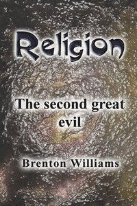 bokomslag Religion: The second great evil