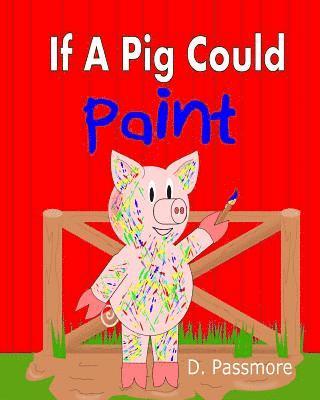 bokomslag If A Pig Could Paint