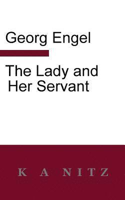Georg Julius Leopold Engel - Lady And Her Servant, Häftad