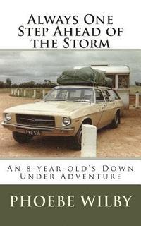 bokomslag Always One Step Ahead of the Storm: An 8-year-old's Down Under Adventure