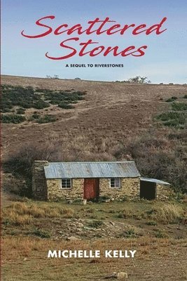 Michelle M. Kelly - Scattered Stones: Book 2 in the Riverstones Series, Häftad