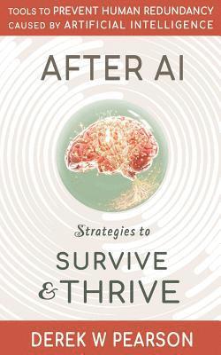 Derek W. Pearson - After AI: Strategies to Survive & Thrive, Häftad