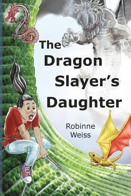 Robinne L Weiss, Robinne L. Weiss - Dragon Slayer's Daughter, Häftad
