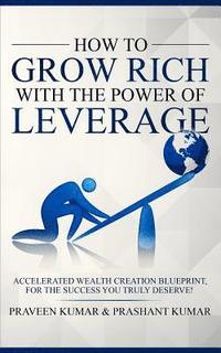 bokomslag How to Grow Rich with The Power of Leverage