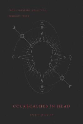 Aodh Macky - Cockroaches in Head: From Legendary Insanity to Absolute Truth, Häftad