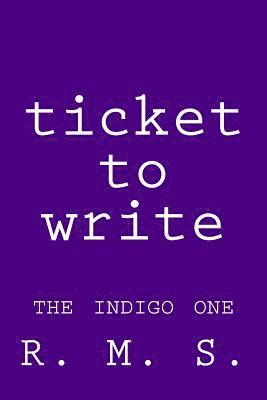 Ticket to Write - The Indigo One 1