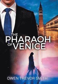 bokomslag The Pharaoh Of Venice