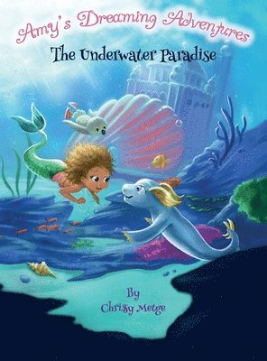 Amy's Dreaming Adventure: The Underwater Paradise
