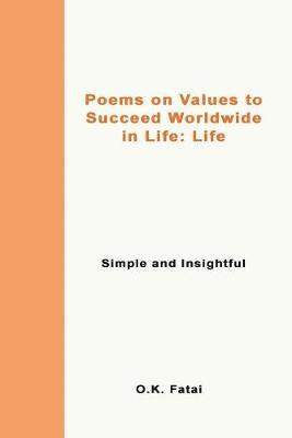 bokomslag Poems on Values to Succeed Worldwide in Life - Life