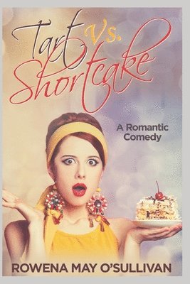 Tart Vs. Shortcake: A Romantic Comedy 1