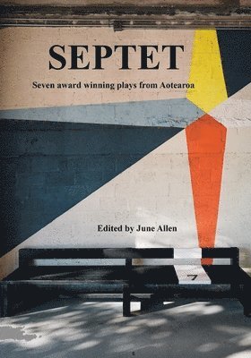 Septet. Seven Award Winning Plays from Aotearoa.