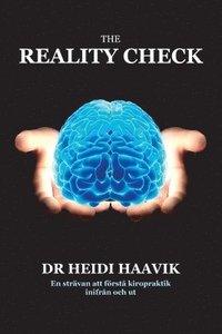 bokomslag The Reality Check: En strävan att förstå kiropraktik inifrån och ut