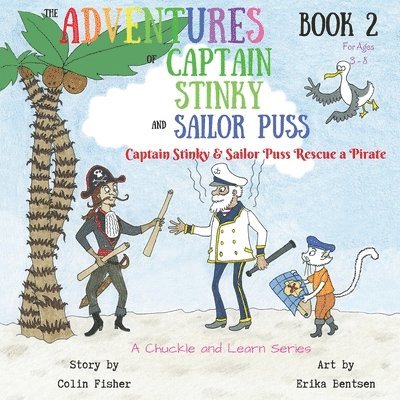 The Adventures of Captain Stinky and Sailor Puss: Captain Stinky and Sailor Puss Rescue a Pirate 1