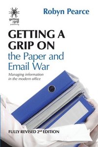 bokomslag Getting a Grip on the Paper and Email War
