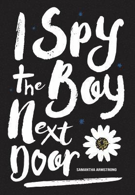 Samantha Armstrong, samantha armstrong - I Spy the Boy Next Door, Inbunden