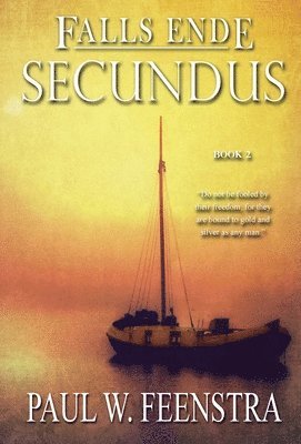 Paul W. Feenstra, Paul W., Feenstra, Paul W Feenstra - Falls Ende - Secundus: Secundus, Inbunden